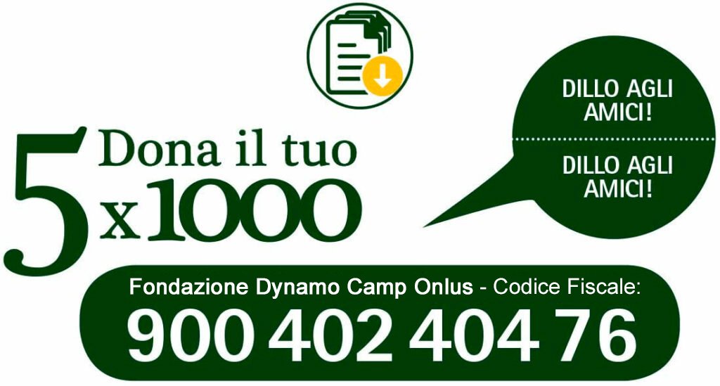 Dona il tuo 5X1000 a Fondazione Dynamo Camp Onlus - Codice Fiscale 90040240476