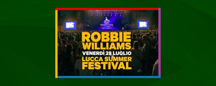 Concerto Robbie Williams a Lucca: 1.000 biglietti a sostegno di Dynamo Camp